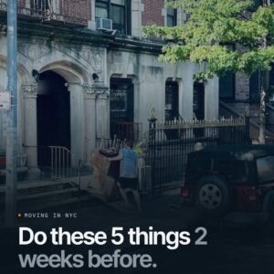 Moving in NYC: 5 Things to Do Two Weeks Before Moving Day